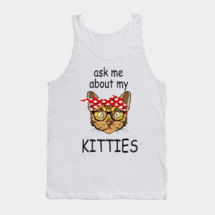 Ask Me About My Kitties - Black Text Tank Top